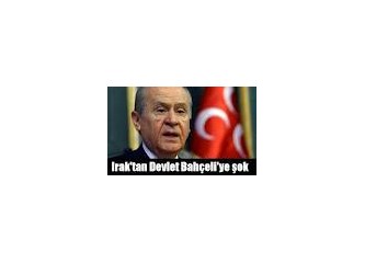 Devlet Bahçeli'ye Irak yönetimi niçin vize vermedi?