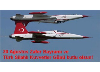 30 Ağustos Zafer Bayramı ve Türk Silahlı Kuvvetler Günü