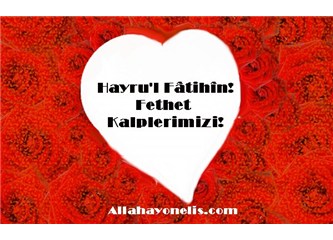 Fethet Kalplerimizi!