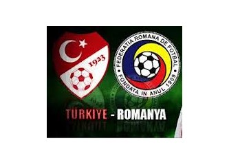 Romanya : 1 – Türkiye : 0 . Ne bekliyordunuz ki…
