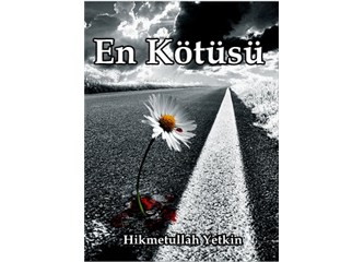 En kötüsü