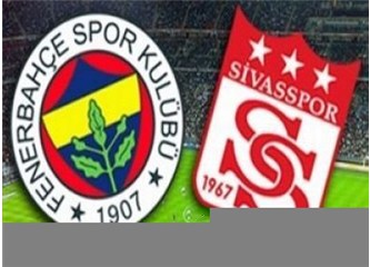 Fenerbahçe kupada çok rahat! Fenerbahçe 2 Sivasspor 0