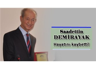 Aydınlı Senatör Sadettin Demirayak vefat etti