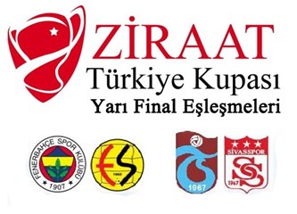 Türkiye Kupası Yarı Final eşleşmeleri... (17 Nisan 2013 - 08 Mayıs 2013)