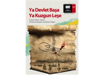 Konya Devlet Tiyatrosu "Ya Devlet başa ya Kuzgun Leşe"