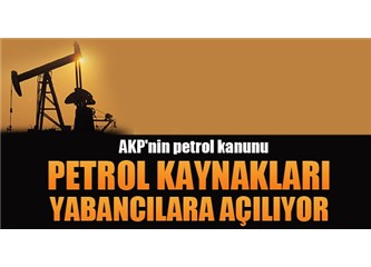 AKP'nin petrol üzerinden küresel yarı sömürge açılımı