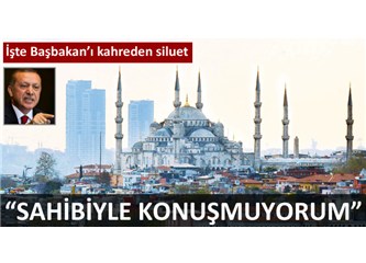 Başbakan Erdoğan ve İstanbul'un başına gelenler