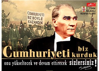 Atatürk Cumhuriyeti'ni yıkacak bir babayiğit!, anasının karnından doğmadı daha!... Doğmayacak çünkü!