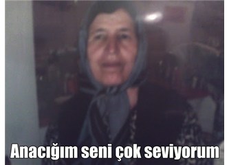 Anne; Kandır, candır, candandır.