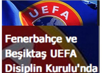 Fenerbahçe ve Beşiktaş’a Avrupa’dan men cezası kapıda mı?