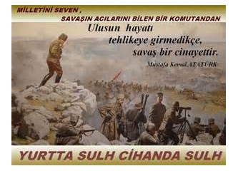 Türkiye’nin dünyada dostu yoksa “yurtta sulh cihanda sulh” sözü hikâyedir