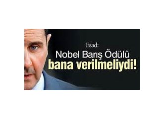 Nobel Barış Ödülü "Şam'ın azizi" Beşar Esad'a verilmeliydi!!...
