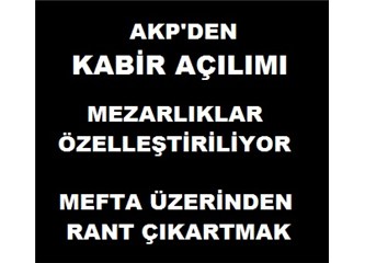AKP' den "kabir açılımı"; Mezarlıklar özelleştiriliyor.
