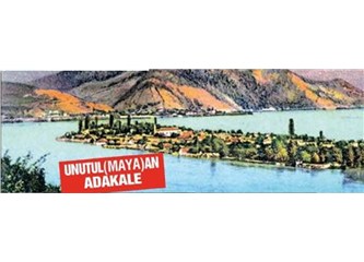 Rumeli’nde en son veda edilen toprak parçası, Tunadaki “Adakale” (Adaköy) Kal'â-i ada