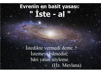 Evrenin en basit Yasası: İste - Al