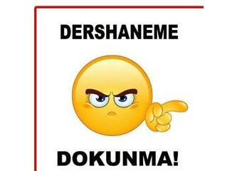 Dershaneme dokunma!