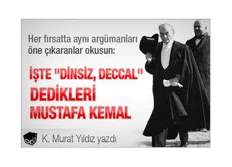 "Atatürk'ü deccal'lıkla suçlayan takiyyeci zihniyet", ıslak imzalarla başı dertte!