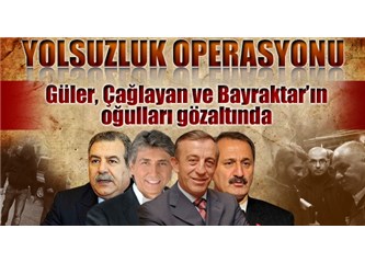 Yolsuzlukla mücadele operasyonları!