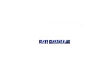 Sahte Kahramanlar