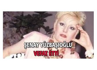 Türk Pop Müziği Abidelerinden Şenay Yüzbaşıoğlu'nun anısına.....