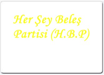 Her şey beleş partisi seçim konuşması