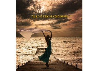 İlk ve tek sevdiğimsin