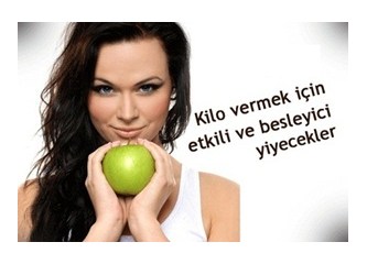 Kilo vermek için metabolizmayı hızlandıran besinler