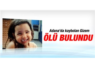 Allah Gizem’in hesabını onu öldürenlerden değil korumayanlardan soracak!