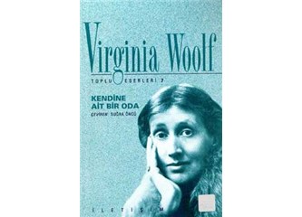 Kendine Ait Bir Oda-Virginia Wolff; bekle, oku ve katıl bize, hayatımıza.