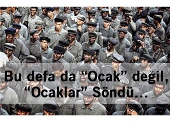 Ocak değil, Ocaklar söndü...