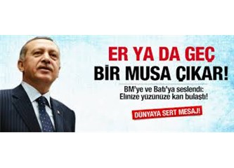 "Er ya da geç bir Musa çıkacaktır!"