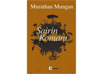 Şairin Romanı - Murathan Mungan 