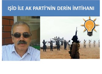 IŞİD ile AK Parti’nin derin imtihanı..