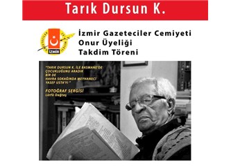 İzmir'li Yazar Tarık Dursun K'ya. Basın Onur Ödülü Verildi.