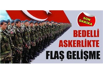 Bedelli askerlik yanlış anlaşılmasın