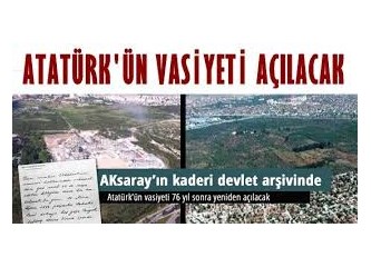 Atatürk Orman Çiftliği ile ilgili Atatürk'ün vasiyeti...