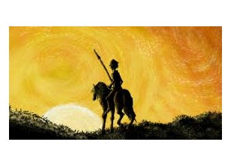 Bende biraz Don Kişotluk var herhalde!.. Peki ya sende?