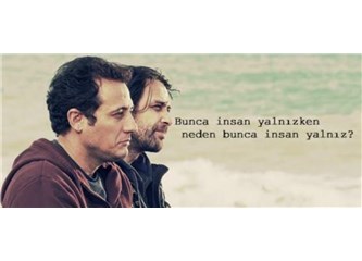 Yalnızsan, ilk seni kovarlar çay bahçesinden...