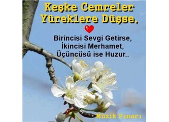 Cemreler yüreklere düşsün,ahde vefa yeşersin 