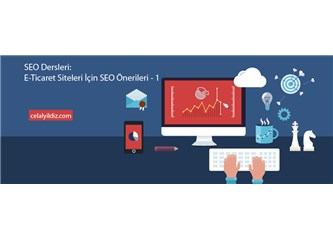 SEO dersleri: E-ticaret siteleri için SEO önerileri