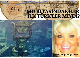 MU Kıtasındakiler ilk Türkler miydi?