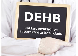 Dikkat Eksikliği ve Hiperaktivite Bozukluğu Nedir?