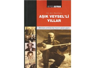'Aşık Veyselli Yıllar' ve Veysel Kaymak