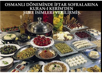 Osmanlı döneminde iftar sofralarına Kuran-ı Kerim'den sure ismi verilirmiş