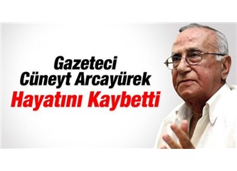 Gazeteci Cüneyt Arcayürek'in ardından