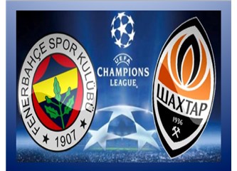 Fenerbahçe'nin Shakhtar Donetsk sınavının “ilk ayağı” üzerine...
