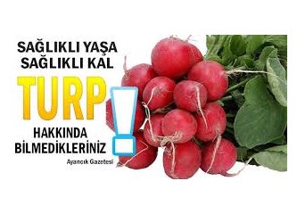 Turp'un bilinmeyen faydaları...