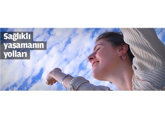 Sağlıklı yaşamanın yolları…