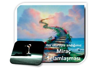 Tahiyyat - Anmaktan doyamayacağımız selamlaşma