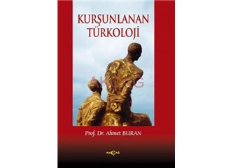 Kurşunlanan Türkoloji (Prof. Dr. Ahmet Buran'ın Kitabının tanıtımı)